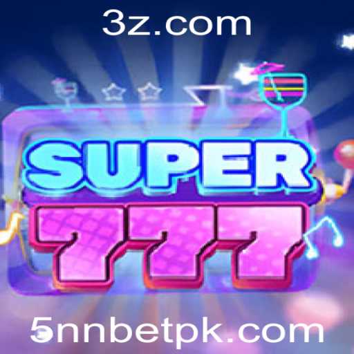 Descubra o Mundo Emocionante de Super777 e 5nn Bet